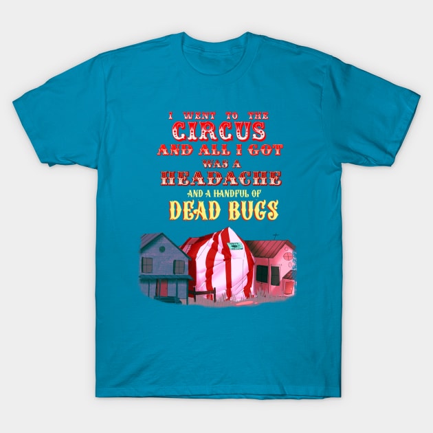 Worst Circus Ever T-Shirt by parkinart